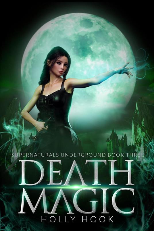 Death Magic [Supernaturals Underground, Book 3] - Holly Hook - ebook