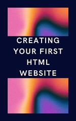 Creating Your First HTML Website