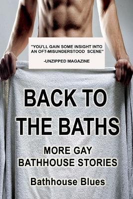 Back to the Baths: More Gay Bathhouse Stories - Bathhouse Blues - cover