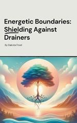 Energetic Boundaries: Shielding Against Drainers