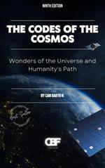 The Codes of the Cosmos: Wonders of the Universe and Humanity’s Path