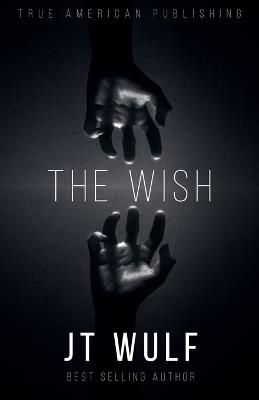 The Wish - Jt Wulf - cover