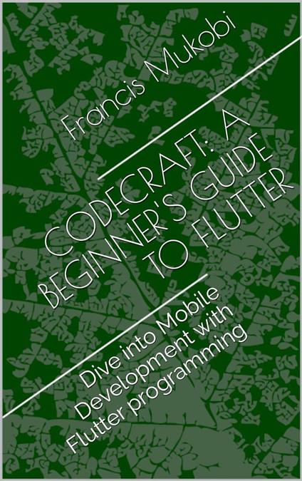 CodeCraft: A Beginner's Guide to Flutter