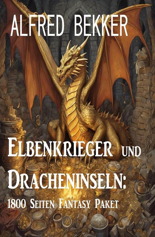 Elbenkrieger und Dracheninseln: 1800 Seiten Fantasy Paket