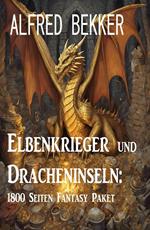 Elbenkrieger und Dracheninseln: 1800 Seiten Fantasy Paket