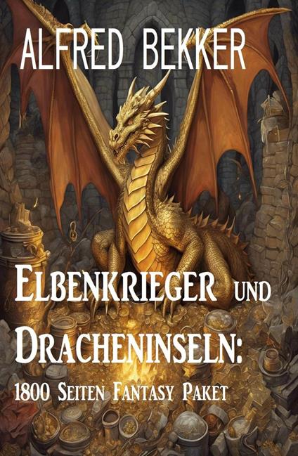 Elbenkrieger und Dracheninseln: 1800 Seiten Fantasy Paket