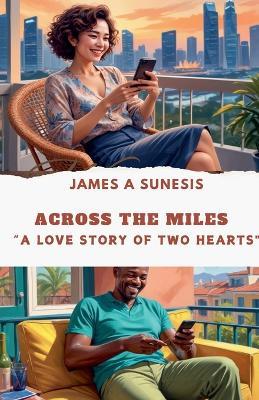 ACROSS THE MILES "A Love Story of Two Hearts" - Sunesis - cover