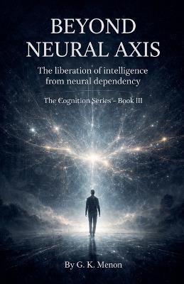 Beyond Neural Axis - G K Menon - cover