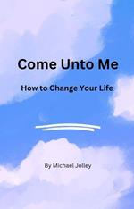 Come Unto Me