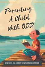 Parenting A Child With ODD: Strategies And Support For Challenging Behaviors