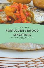 Portuguese Seafood Sensations: Coastal Cuisine at its Finest