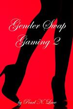 Gender Swap Gaming 2 -Getting to the Bottom