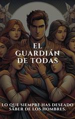 El Guardián de Todas