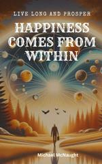 Live Long And Prosper: Happiness Comes From Within