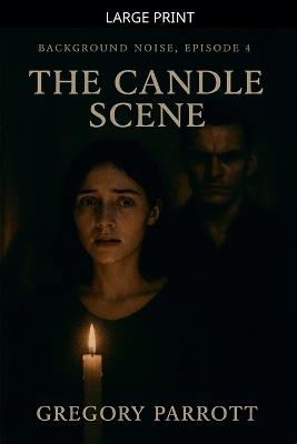 The Candle Scene - Gregory Parrott - cover