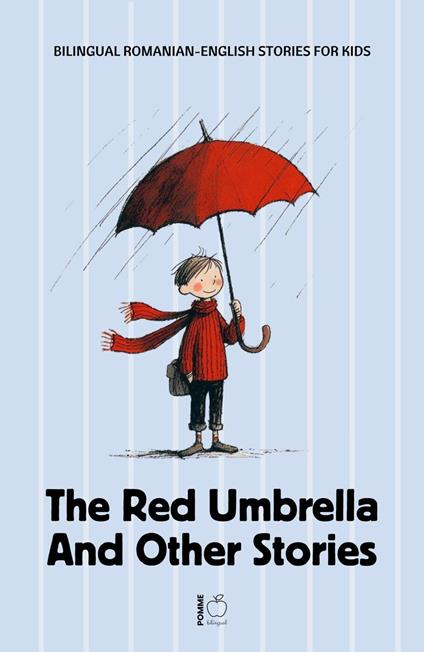 The Red Umbrella and Other Stories: Bilingual Romanian-English Stories for Kids