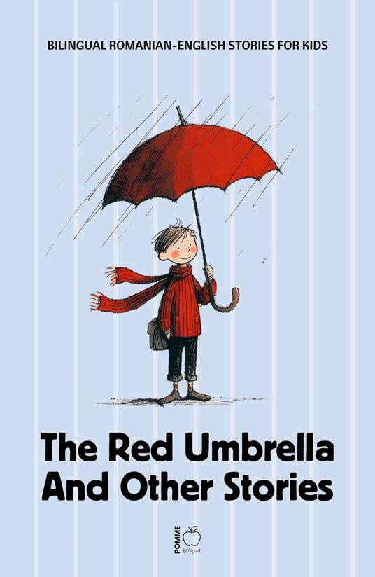 The Red Umbrella and Other Stories: Bilingual Romanian-English Stories for Kids