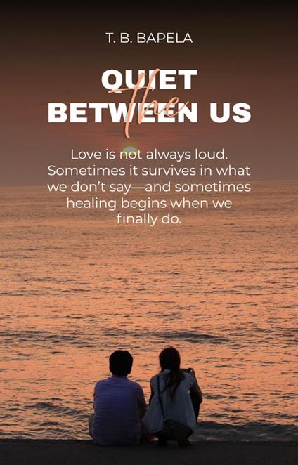 The Quiet Between Us