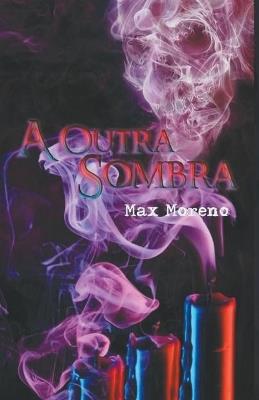 A Outra Sombra - Max Moreno - cover
