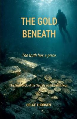 The Gold Beneath - Helge Thorsen - cover
