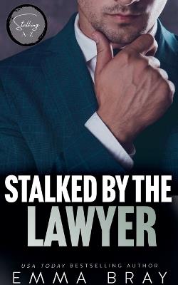 Stalked by the Lawyer - Emma Bray - cover