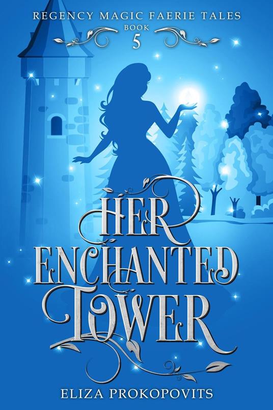 Her Enchanted Tower - Eliza Prokopovits - ebook
