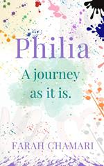 Philia : a Journey As It Is