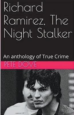 Richard Ramirez, The Night Stalker - Pete Dove - cover