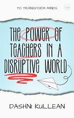 The power of teachers in a disruptive world