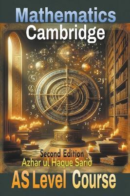 Cambridge Mathematics AS Level Course: Second Edition - Azhar Ul Haque Sario - cover