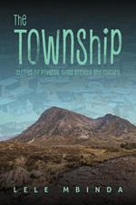 The Township - Stories of Poverty, Class Society and Culture