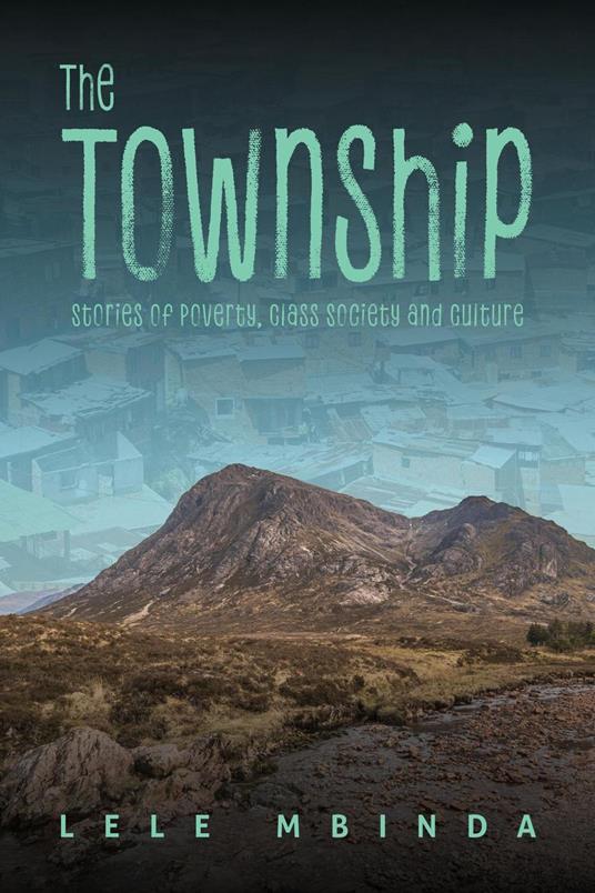 The Township - Stories of Poverty, Class Society and Culture