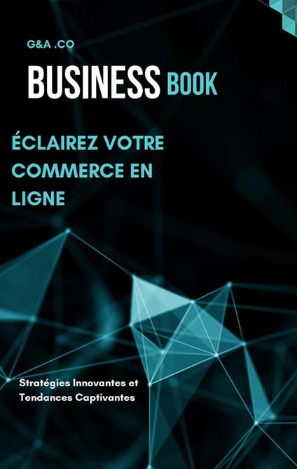 Éclairez votre Commerce en Ligne: Stratégies Innovantes et Tendances Captivantes