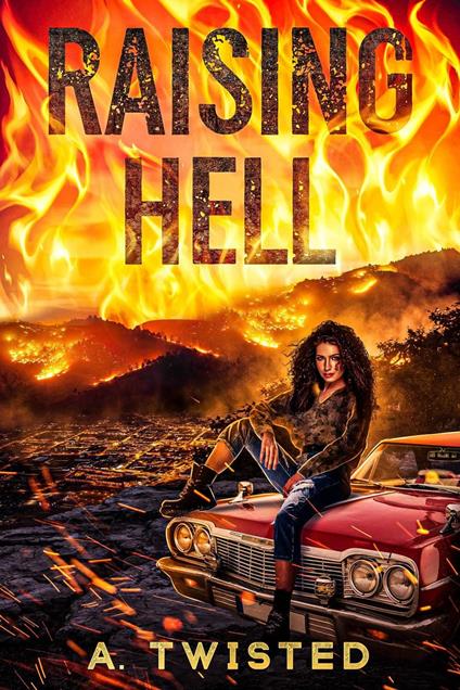 Raising Hell: A Viciously Gripping Revenge Thriller