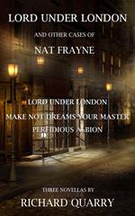 Lord Under London And Other Cases of Nat Frayne