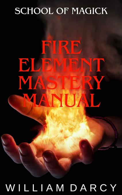 Fire Element Mastery Manual