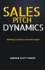 Sales Pitch Dynamics: Winning Customers From all Angles