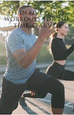 Fit in Five Quick Workouts for the Time-Starved