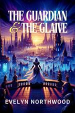 The Guardian and the Glaive