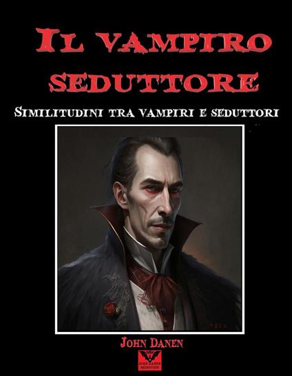 Il vampiro seduttore - John Danen - ebook