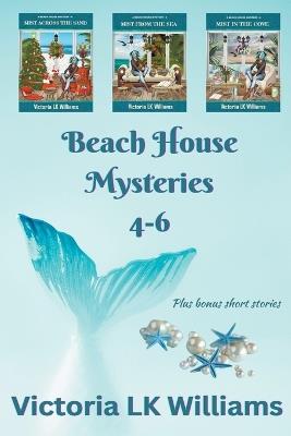 Beach House Mysteries 4-6 - Victoria Lk Williams - cover