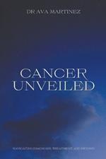 Cancer Unveiled