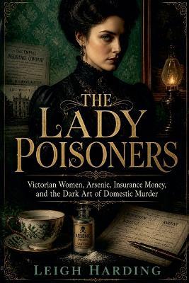 The Lady Poisoners - Leigh Harding - cover