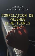 Compilation De Prières Chrétiennes (Vol.1)