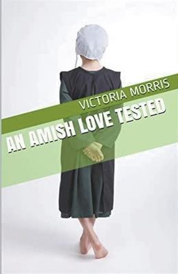 An Amish Love Tested - Victoria Morton - cover