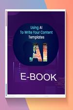 Using AI to Write Your Content Templates