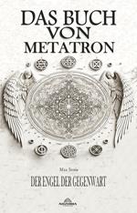 Das Buch Von Metatron - Der Engel Der Gegenwart