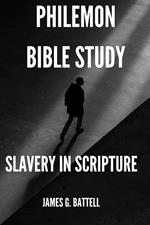 Philemon Bible Study (Slavery In Scripture)