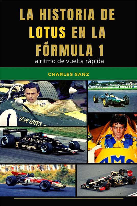 La historia de Lotus en la Fórmula 1 a ritmo de vuelta rápida