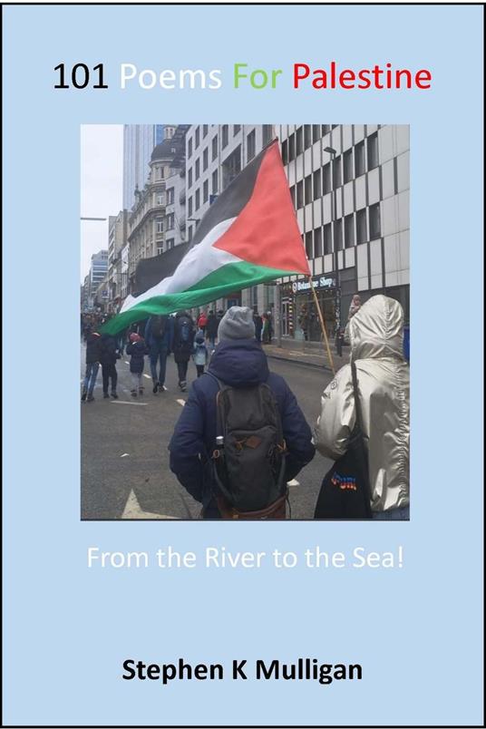 101 Poems for Palestine - "From the River to the Sea!"